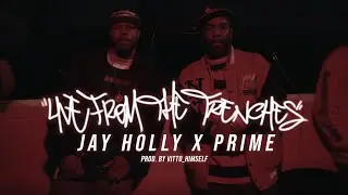 Jay Holly X Prime - Live From The Trenches(Prod.Vitto_Himself) Official Video