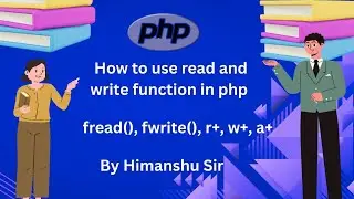 How to use read and write function in php|Complete tutorial for beginners Bteup syllabus new