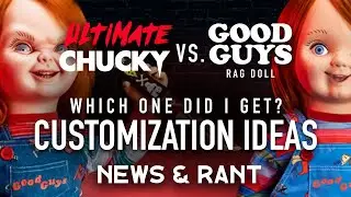 ULTIMATE CHUCKY vs. GOOD GUY RAG DOLL PREORDER. Which one did I get? and how I want to CUSTOMIZE IT