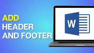 How to Add Header and Footer on Microsoft Word Document?