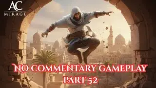 ASSASSIN'S CREED MIRAGE Gameplay Walkthrough Part 52 FULL GAME [Xbox Series X] - No Commentary