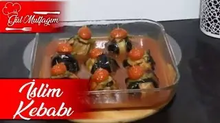 İslim Kebabı | K&uuml;rdan Kebabı| G&uuml;l Mutfağım