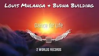 Louis Mhlangha and Budha Building -Dance for Life