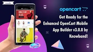 Introducing OpenCart Mobile App Builder v3.0.8 by Knowband!