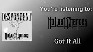 No Last Chances - Got It All