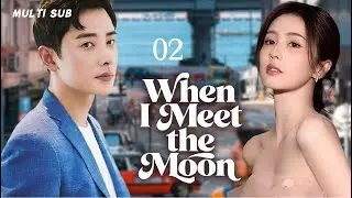 New drama【When I Meet the Moon 枕月亮】▶EP 02 💋Shanghai Realty: Fight & Love #Bai Lu #Luo Jin #Sun Li