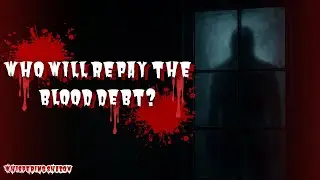 Who will repay the blood debt? &ndash; Whispering Shadow🔥/#HorrorStory #GhostStory