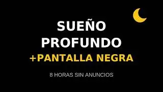 Sueño Profundo en 5 Minutos 🌙 Duerme Toda la Noche (8 Horas)