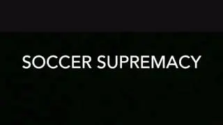 Soccer Supremacy's First Video
