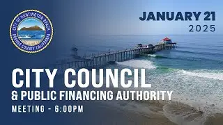 Huntington Beach City Council Meeting - January 21, 2025