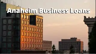 Anaheim Business Loans