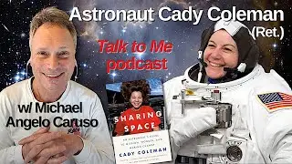 NASA astronaut (Ret.), Cady Coleman | Michael Angelo Caruso's 