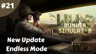 New Update Endless Mode - WW2: Bunker Simulator - #21 - Gameplay