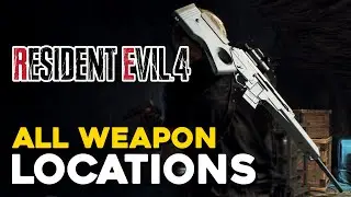 Resident Evil 4 Remake All Weapon Locations