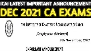 ICAI Latest Important Announcement For Dec 2021 CA Exams | CA Final,Inter,Foundation | CA Exam