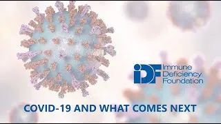 COVID-19 and What Comes Next: An IDF Virtual Education Event, May 4, 2020