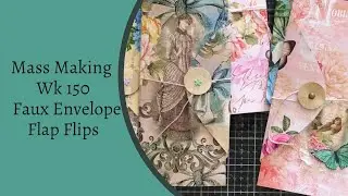 MASS Making   Faux Envelope Flip Outs- Wk 150