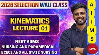 Kinematics for NEET, AIIMS Nursing & Paramedical 2026 | BCECE | Lecture 01 | Sure Shot Concepts
