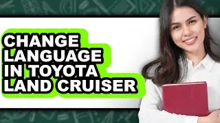 How to Change Language in Toyota Land Cruiser - Step by Step