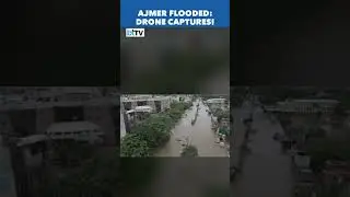 Red Alert In Ajmer: Mittal Road Submerged After Torrential Rains | Drone Captures Shocking Visuals