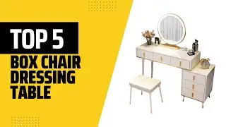 Dressing Table Design | Top 5 Best Box Chair Dressing Table 2025