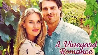 A Vineyard Romance 2021 Film | Rebecca Olson, Marcus Rosner | Movie Review