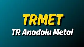 TRMET Hisse Analizi | Teknik ve Temel G&ouml;r&uuml;n&uuml;m, Destek Diren&ccedil;, Yorum ve Beklentiler