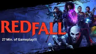 The First 27 Minutes of Redfall on Xbox Series X