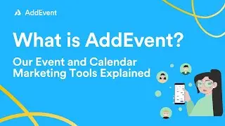 What is AddEvent? Our Event and Calendar Marketing Tools Explained