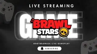 Brawl star live 💐session BOTASK