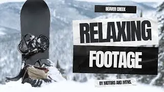 10 Minutes of Relaxing Snowboarding at Beaver Creek