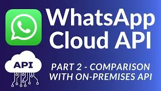 WhatsApp Cloud API || Comparison with On-premises API (new vs old services)