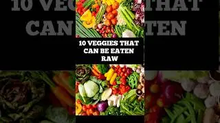10 VEGGIES THAT CAN BE EATEN RAW #veggies #rawveggies #healtyfood #short #homegarden #vegitables #yt