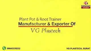 Plant Pot & Root Trainer by VG Plastech, Surat