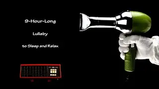 Hair Dryer Sound 191 and Fan Heater Sound 4 | Visual ASMR | 9-Hour-Long Lullaby to Sleep and Relax