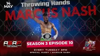 Throwing Hands | Season 3 Episode 10 w/ Pro Fighter Marcus 