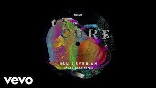 The Cure, Mura Masa - All I Ever Am (Mura Masa Remix / Visualiser)