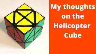 My thoughts: Helicopter Cube