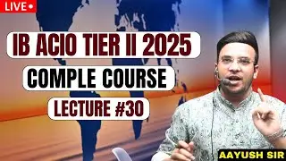 IB ACIO Tier II 2025 Complete Course | Lecture 30 | Essay, Long Answer & Comprehension| Vyasa IAS