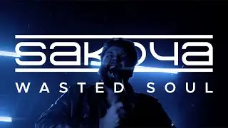 Sakoya - Wasted Soul (Official Music Video)