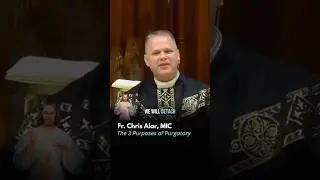 The Three Purposes of Purgatory