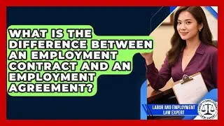 What Is the Difference Between an Employment Contract and an Employment Agreement?