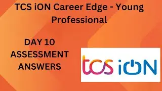 TCS iON Career Edge - Young Professional Batch 01 || DAY 10 || ASSESSMENT ANSWERS