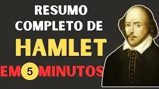 RESUMO COMPLETO DE HAMLET, DE WILLIAM SHAKESPEARE, EM 5 MINUTOS | AUDIOLIVRO NARRADO EM PORTUGUÊS