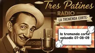 la tremenda corte episodio 07-08-09 (hecho con Spreaker) #trespatinesradio #latremendacorte2026