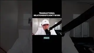 Transactional Relationships Don't Work!  #podcast #businessmanagement
