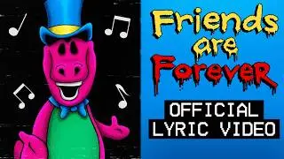 Friends Are Forever – Official Lyric Video (From the Barney Analog Horror Film)