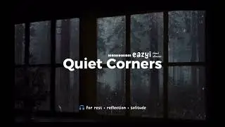 Quiet Corners &ndash; opening track | indie lo-fi R&B / eazyi_