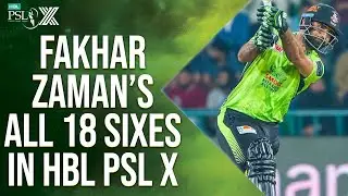 All 1️⃣8️⃣ Sixes By Fakhar Zaman so Far | HBL PSL X | M2M1A