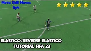 ELASTICO/REVERSE ELASTICO FULL TUTORIAL FIFA 23 | META SKILL MOVES EP4